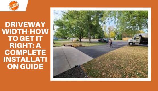 .Driveway Width